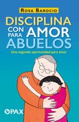 Disciplina con amor para abuelos