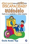 ¿Qué hago con un niño con discapacidad? Atiéndelo.