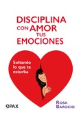 Disciplina con amor tus emociones